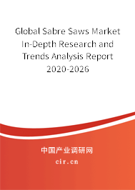 Global Sabre Saws Market In-Depth Research and Trends Analysis Report 2020-2026