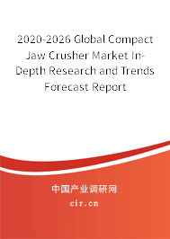 2020-2026 Global Compact Jaw Crusher Market In-Depth Research and Trends Forecast Report