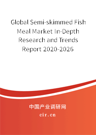 Global Semi-skimmed Fish Meal Market In-Depth Research and Trends Report 2020-2026