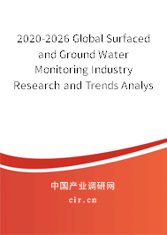 2020-2026 Global Surfaced and Ground Water Monitoring Industry Research and Trends Analysis Report