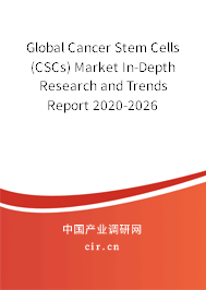 Global Cancer Stem Cells (CSCs) Market In-Depth Research and Trends Report 2020-2026