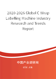 2020-2026 Global C Wrap Labelling Machine Industry Research and Trends Report