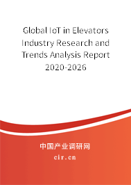 Global IoT in Elevators Industry Research and Trends Analysis Report 2020-2026