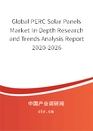 Global PERC Solar Panels Market In-Depth Research and Trends Analysis Report 2020-2026