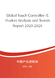 Global Touch Controller IC Market Analysis and Trends Report 2020-2026