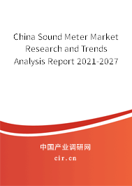 China Sound Meter Market Research and Trends Analysis Report 2021-2027