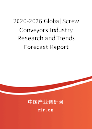 2020-2026 Global Screw Conveyors Industry Research and Trends Forecast Report