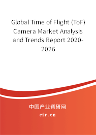 Global Time of Flight (ToF) Camera Market Analysis and Trends Report 2020-2026