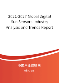 2021-2027 Global Digital Sun Sensors Industry Analysis and Trends Report