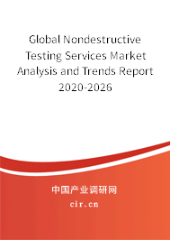 Global Nondestructive Testing Services Market Analysis and Trends Report 2020-2026