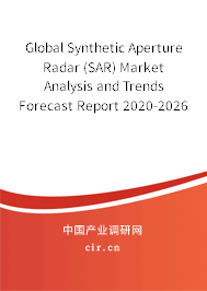 Global Synthetic Aperture Radar (SAR) Market Analysis and Trends Forecast Report 2020-2026
