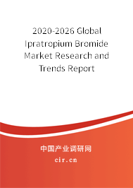 2020-2026 Global Ipratropium Bromide Market Research and Trends Report