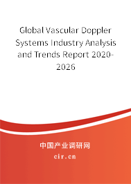 Global Vascular Doppler Systems Industry Analysis and Trends Report 2020-2026