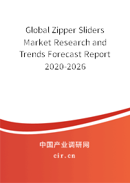Global Zipper Sliders Market Research and Trends Forecast Report 2020-2026