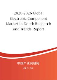 2020-2026 Global Electronic Component Market In-Depth Research and Trends Report