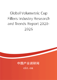 Global Volumetric Cup Fillers Industry Research and Trends Report 2020-2026
