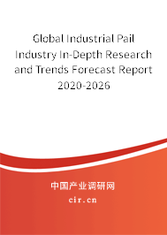 Global Industrial Pail Industry In-Depth Research and Trends Forecast Report 2020-2026