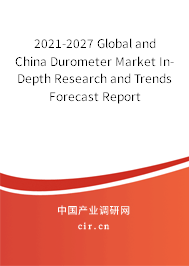 2021-2027 Global and China Durometer Market In-Depth Research and Trends Forecast Report