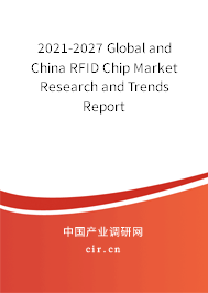 2021-2027 Global and China RFID Chip Market Research and Trends Report