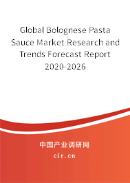 Global Bolognese Pasta Sauce Market Research and Trends Forecast Report 2020-2026