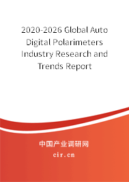 2020-2026 Global Auto Digital Polarimeters Industry Research and Trends Report