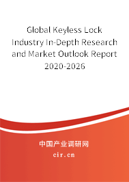 Global Keyless Lock Industry In-Depth Research and Market Outlook Report 2020-2026