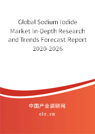 Global Sodium Iodide Market In-Depth Research and Trends Forecast Report 2020-2026