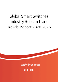 Global Smart Switches Industry Research and Trends Report 2020-2026