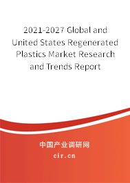 2021-2027 Global and United States Regenerated Plastics Market Research and Trends Report