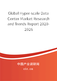 Global Hyper-scale Data Center Market Research and Trends Report 2020-2026